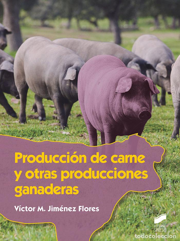 Libros: PRODUCCION DE CARNE Y OTRAS PRODUCCIONES GANADERAS - JIM&Eacute;NEZ FLORES, V&Iacute;CTOR M.