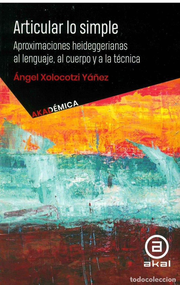 B&uuml;cher: ARTICULAR LO SIMPLE - XOLOCOTZI YA&Ntilde;EZ, ANGEL