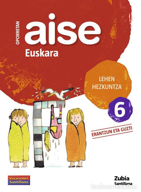 B&uuml;cher: VACACIONES 6&ordm;EP OPORRETAN AISE EUSKARA 10 - VARIOS AUTORES