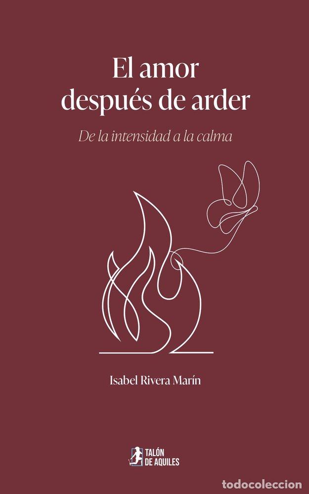 B&uuml;cher: EL AMOR DESPUES DE ARDER - RIVERA MAR&Iacute;N, ISABEL