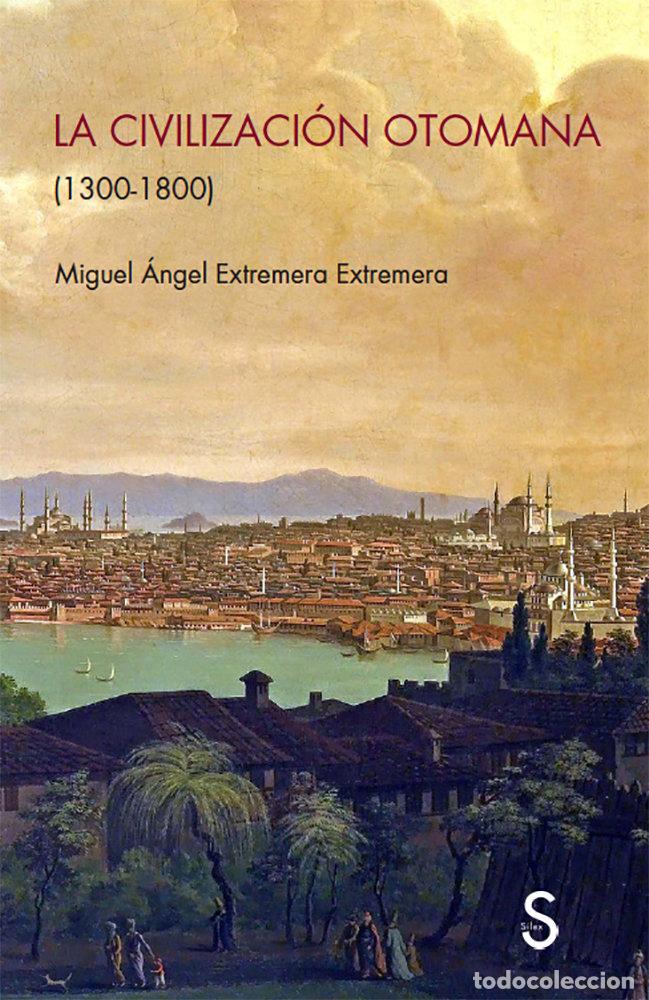 B&uuml;cher: LA CIVILIZACION OTOMANA - EXTREMERA EXTREMERA, MIGUEL &Aacute;NGEL