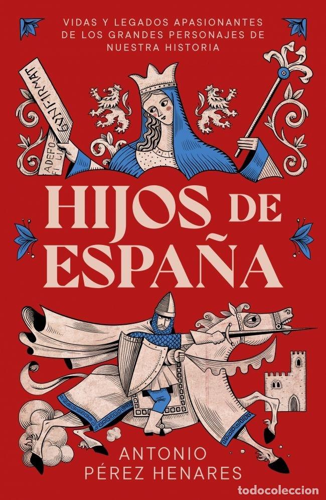 books: HIJOS DE ESPA&Ntilde;A - ANTONIO PEREZ HENARES