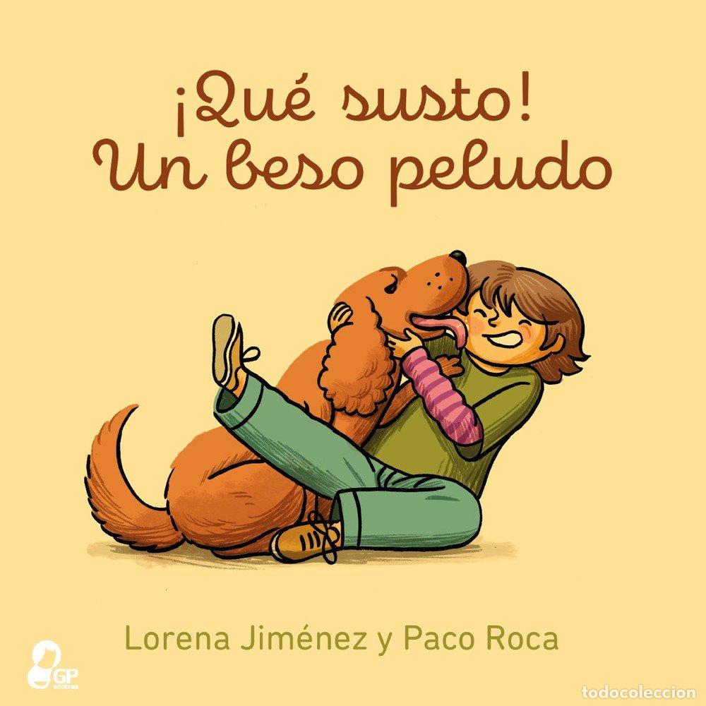 books: QUE SUSTO UN BESO PELUDO - JIM&Eacute;NEZ, LORENA