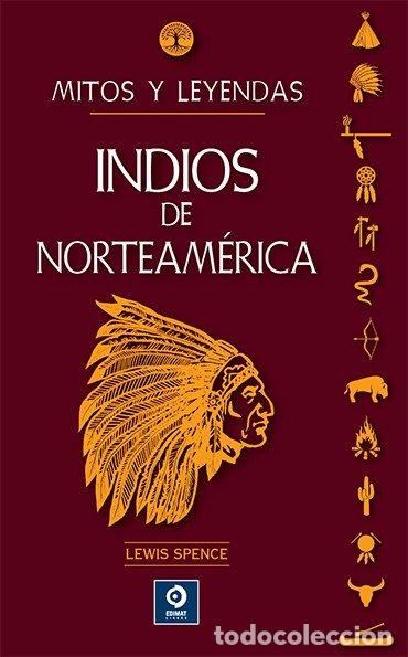 Libros: INDIOS DE NORTEAMERICA - LEWIS SPENCE - Foto 1