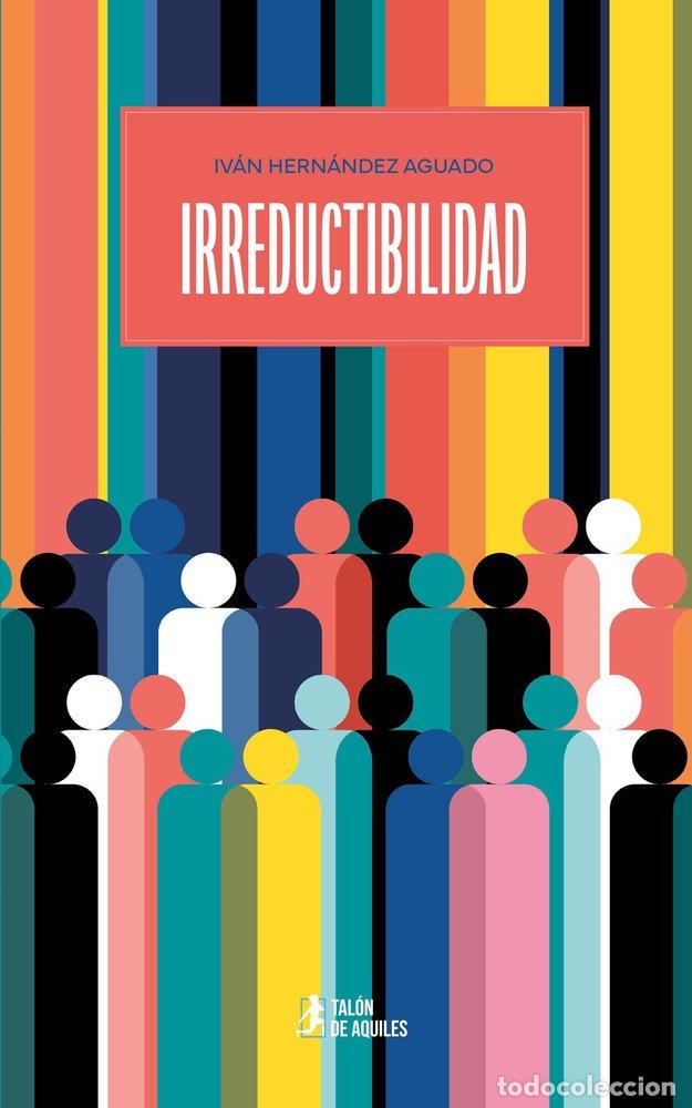 B&uuml;cher: IRREDUCTIBILIDAD - DELIN FIERNO, IV&Aacute;N