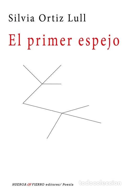 Libri: EL PRIMER ESPEJO - SILVIA ORTIZ LULL