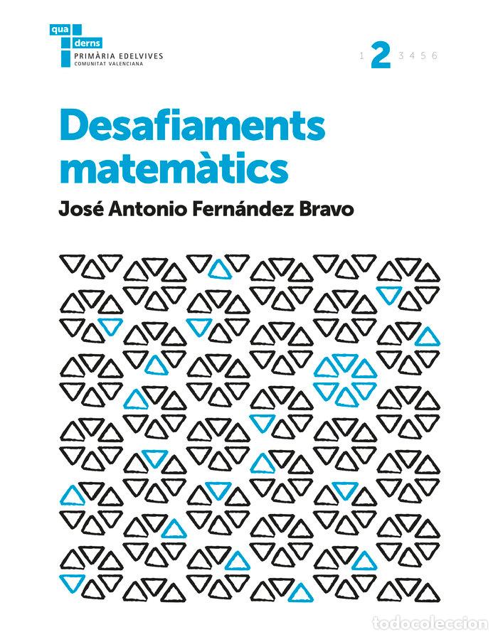 Libros: QUADERN DESAFIAMENTS MATEMATICS 2 EP C.VAL. 17 - FERN&Aacute;NDEZ BRAVO, JOS&Eacute; ANTONIO
