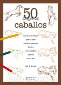 Libros: 50 DIBUJOS DE CABALLOS - AMES, LEE J.