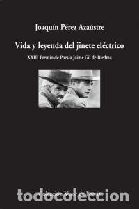 Libros: VIDA Y LEYENDA DEL JINETE ELECTRICO - P&Eacute;REZ AZA&Uacute;STE, JOAQU&Iacute;N