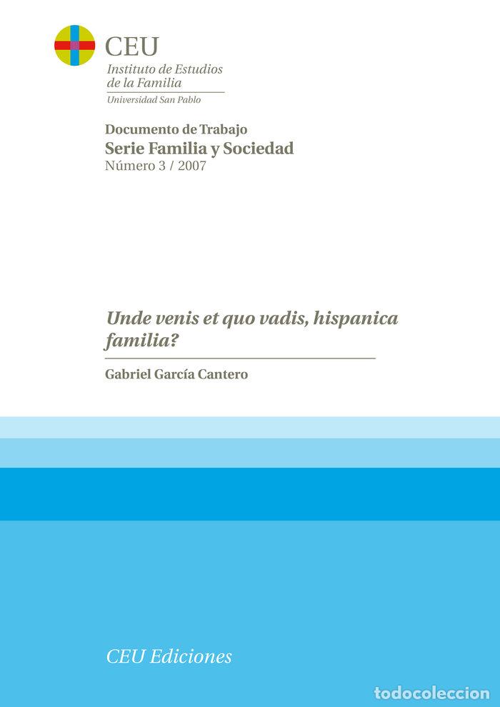 Libros: UNDE VENIS ET QUO VADIS, HISPANICA FAMILIA - GARC&Iacute;A CANTERO, GABRIEL