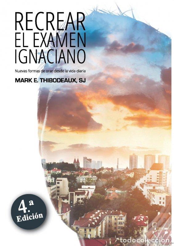 Libros: RECREAR EL EXAMEN IGNACIANO - THIBODEAUX MARK E. - Foto 1