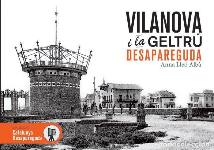 books: VILANOVA I LA GELTRU DESAPAREGUDA - LLE&Oacute;, ANNA
