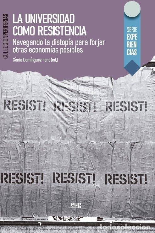 Libros: LA UNIVERSIDAD COMO RESISTENCIA - VARIOS AUTORES