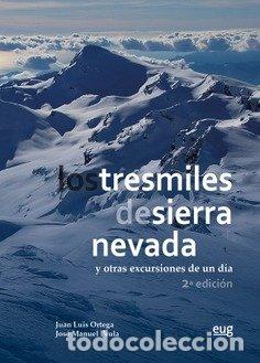 Libros: LOS TRESMILES DE SIERRA NEVADA Y OTRAS EXCURSIONES DE UN DIA - ORTEGA VINUESA, JOSE LUI