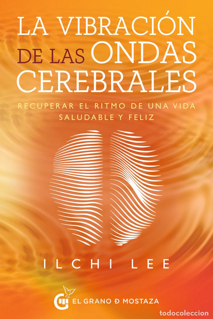 Libros: LA VIBRACION DE LAS ONDAS CEREBRALES - LEE, ILCHI