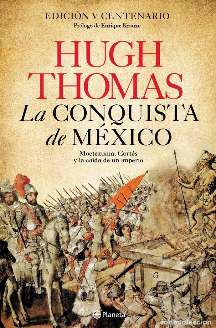 Libros: LA CONQUISTA DE MEXICO MOCTEZUMA CORTES - THOMAS, HUGH