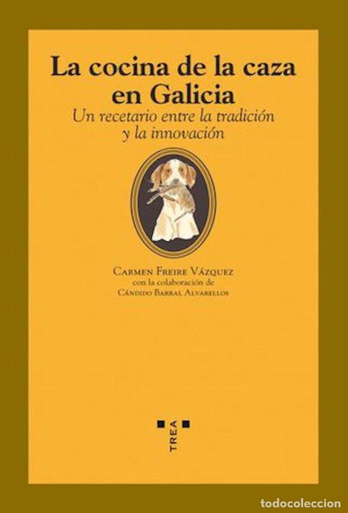 Libros: COCINA DE LA CAZA EN GALICIA,LA - FREIRE V&Aacute;ZQUEZ, CARMEN