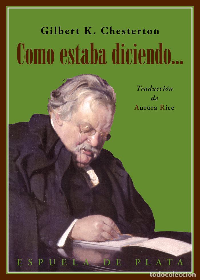 Libros: COMO ESTABA DICIENDO - CHESTERTON, GILBERT KEITH