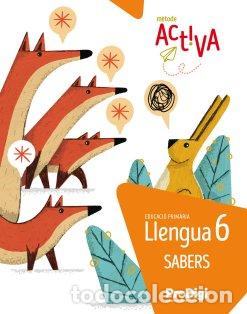 Libros: LLENGUA 6&ordm;EP SABERS 22 CATALU&Ntilde;A ACTIVA PRODIGI - EDITORIAL TEIDE, S.A.