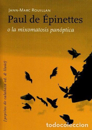 Libros: PAUL DE EPINETTES O LA MIXOMATOSIS PANOPTICA - ROUILLAN, JANN-MARC