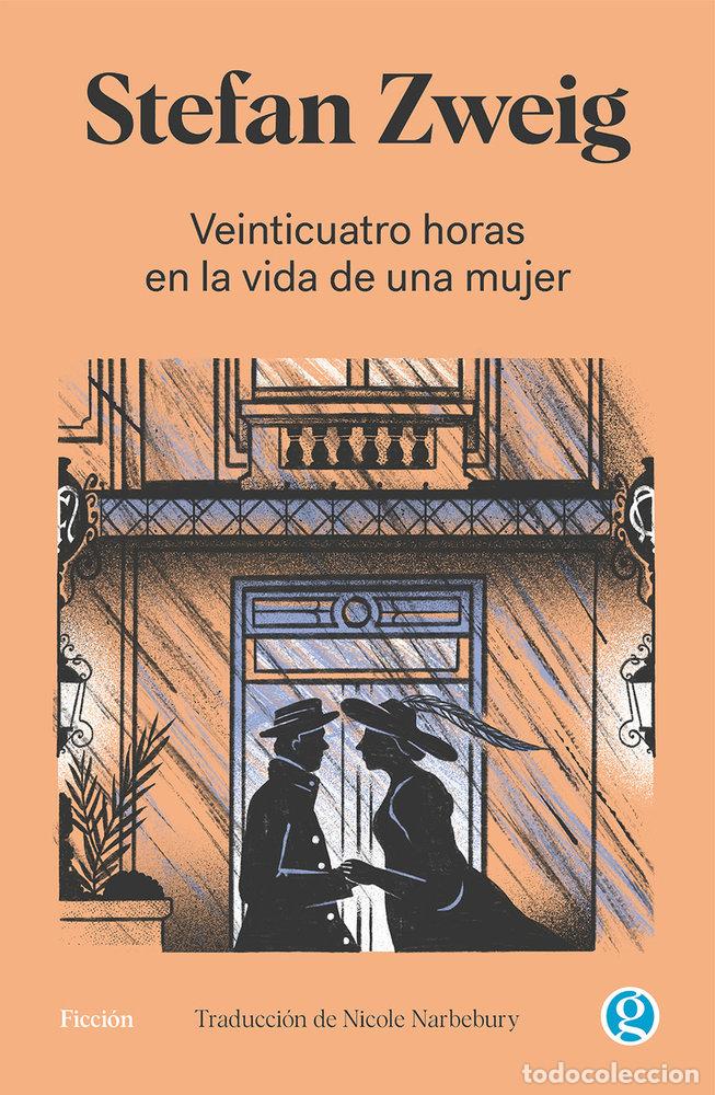 Libros: VEINTICUATRO HORAS EN LA VIDA DE UNA MUJER - , STEFAN ZWEIG