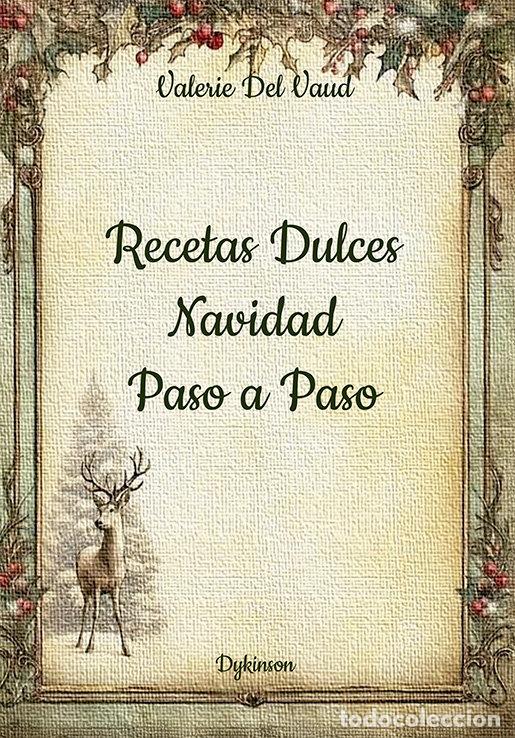 Libri: RECETAS DULCES NAVIDAD PASO A PASO - VAUD, VALERIE DEL
