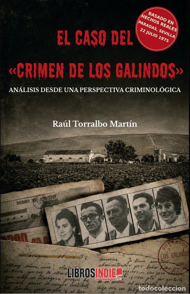 Libri: EL CASO DEL CRIMEN DE LOS GALINDOS - TORRALBO MART&Iacute;N, RA&Uacute;L