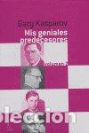 Libri: MIS GENIALES PREDECESORES VOL 2 TELA - KASPAROV, GARY