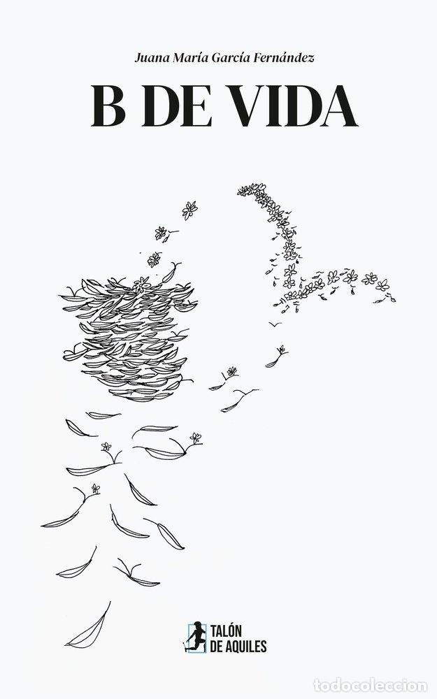 Libri: B DE VIDA - GARC&Iacute;A FERN&Aacute;NDEZ, JUANA MAR&Iacute;A
