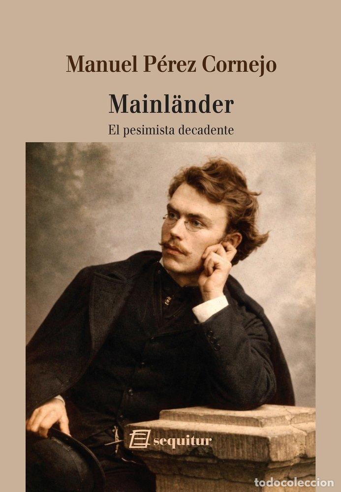 Libri: MAINLANDER EL PESIMISTA DECADENTE - PEREZ CORNEJO, MANUEL