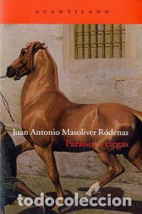 Libri: PARAISOS A CIEGAS - MASOLIVER R&Oacute;DENAS, JUAN ANTONIO