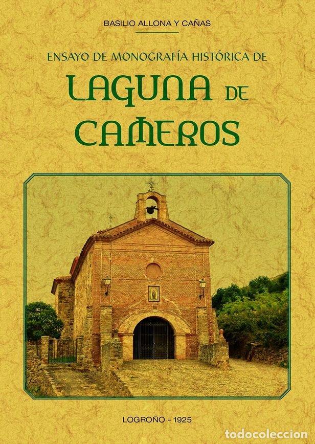 Libri: LAGUNA DE CAMEROS. ENSAYO DE MONOGRAFIA HISTORICA - ALLONA Y CA&Ntilde;AS, BASILIO