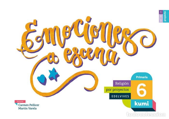 B&uuml;cher: EMOCIONES A ESCENA 6&ordm;EP 17 KUMI (RELIGION POR PROYECTOS) - PELLICER IBORRA, CARMEN