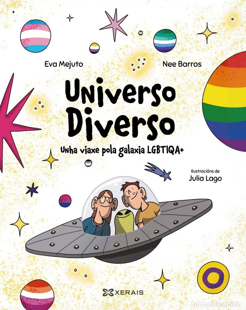 Libri: UNIVERSO DIVERSO UNHA VIAXE POLA GALAXIA LGBTIQA+ - MEJUTO, EVA