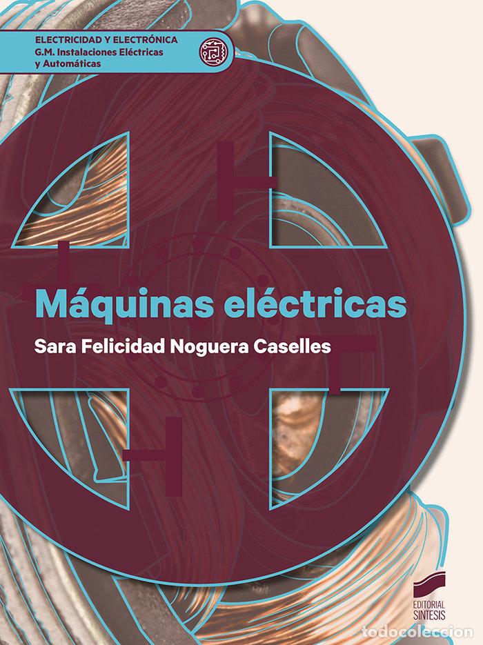 Libri: MAQUINAS ELECTRICAS - NOGUERA CASELLES, SARA FELICIDAD