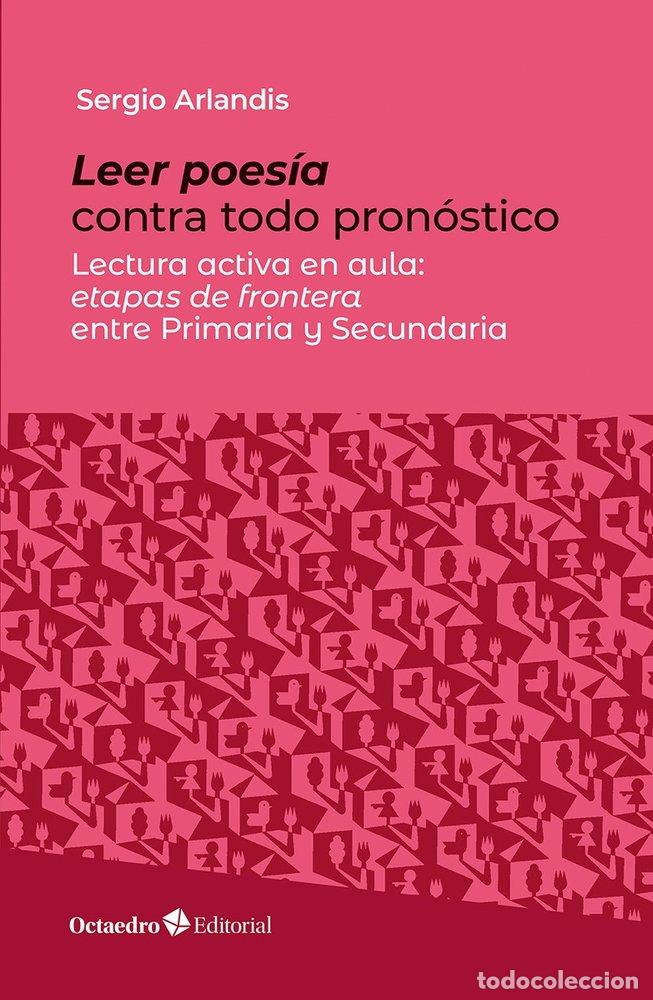 Libros: LEER POESIA CONTRA TODO PRONOSTICO - ARLANDIS, SERGIO