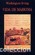 Libros: VIDA DE MAHOMA - IRVING, WASHINGTON