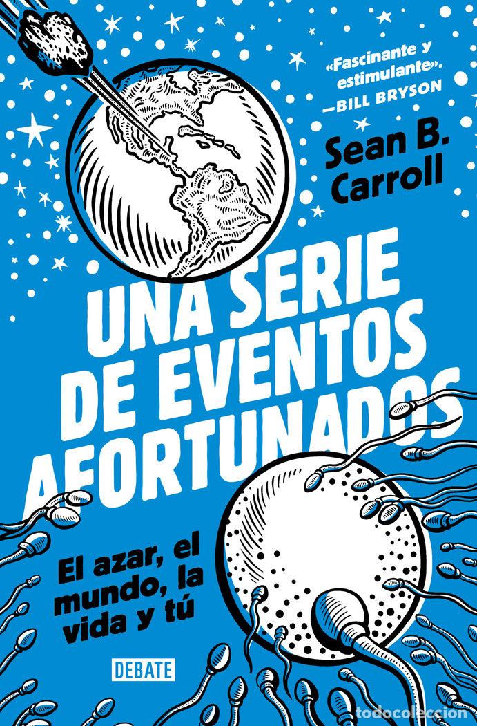 Libros: UNA SERIE DE EVENTOS AFORTUNADOS - CARROLL, SEAN B.