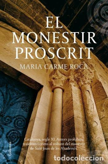 Libros: MONESTIR PROSCRIT,EL - ROCA, MARIA CARME
