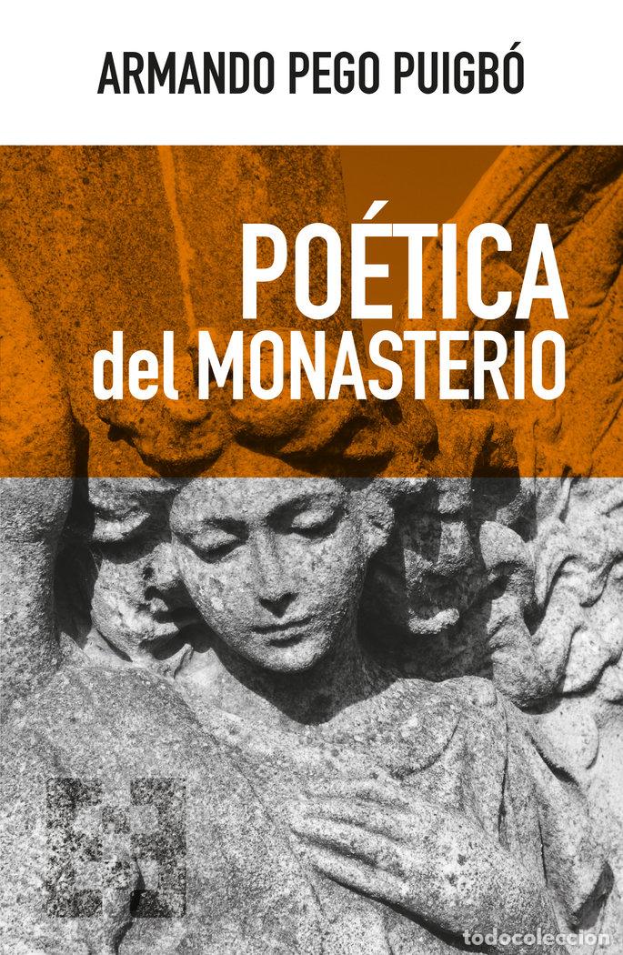 Libros: POETICA DEL MONASTERIO - PEGO, ARMANDO