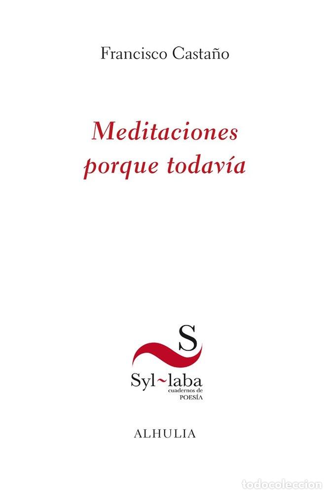 Libros: MEDITACIONES PORQUE TODAVIA - CASTA&Ntilde;O, FRANCISCO