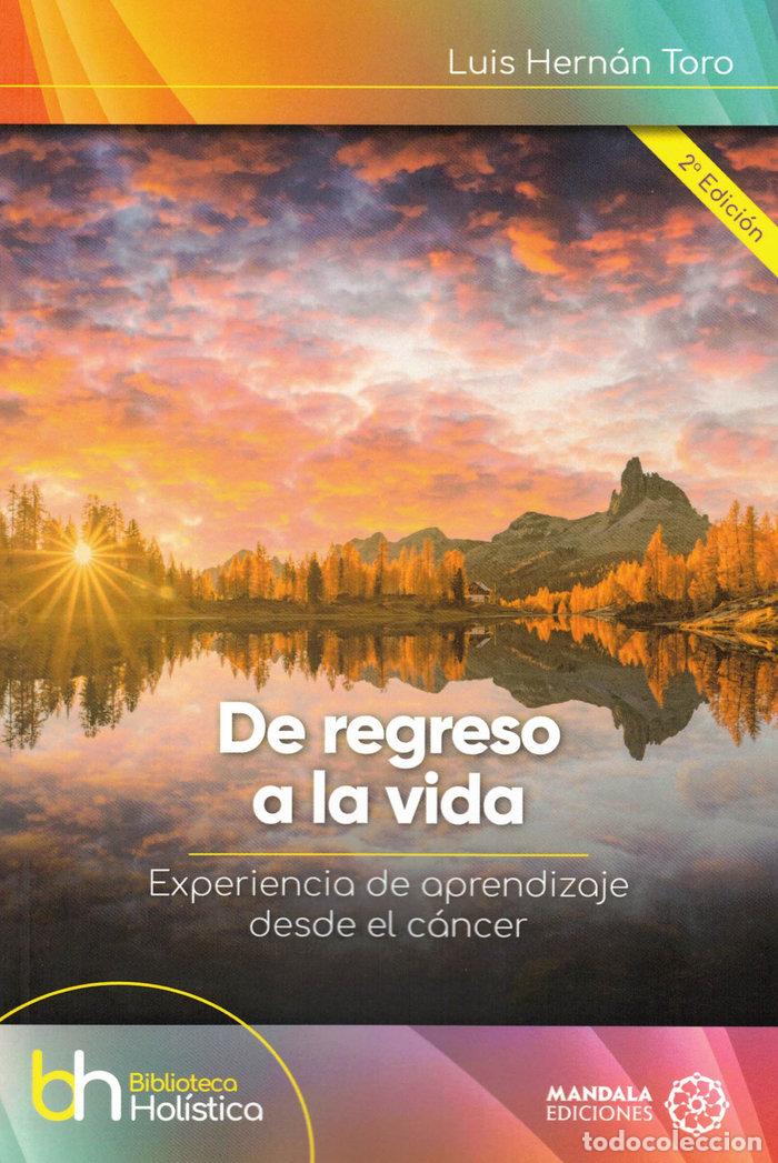 Libros: DE REGRESO A LA VIDA 2&ordf; EDICION - HERN&Aacute;N TORO, LUIS