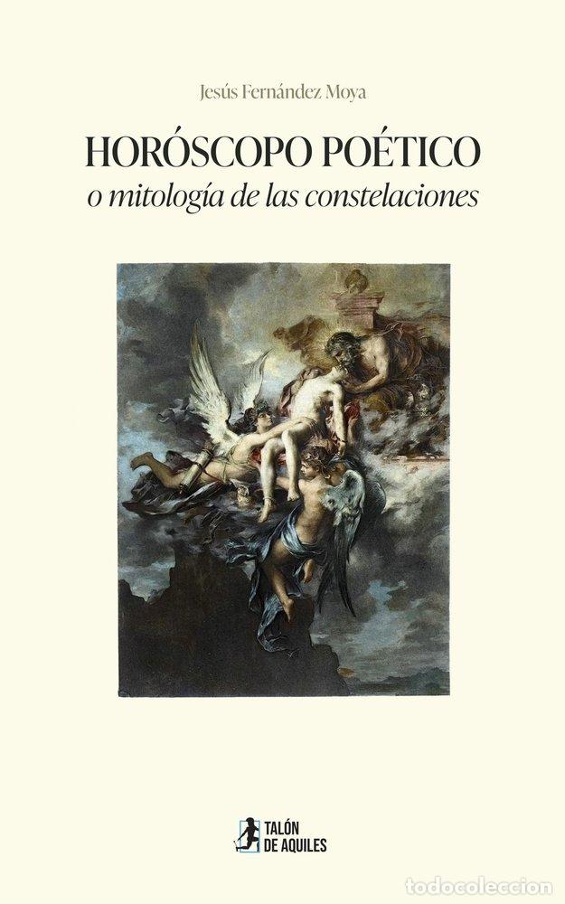 Livres: HOROSCOPO POETICO O MITOLOGIA DE LAS CONSTELACIONES - FERN&Aacute;NDEZ MOYA, JES&Uacute;S