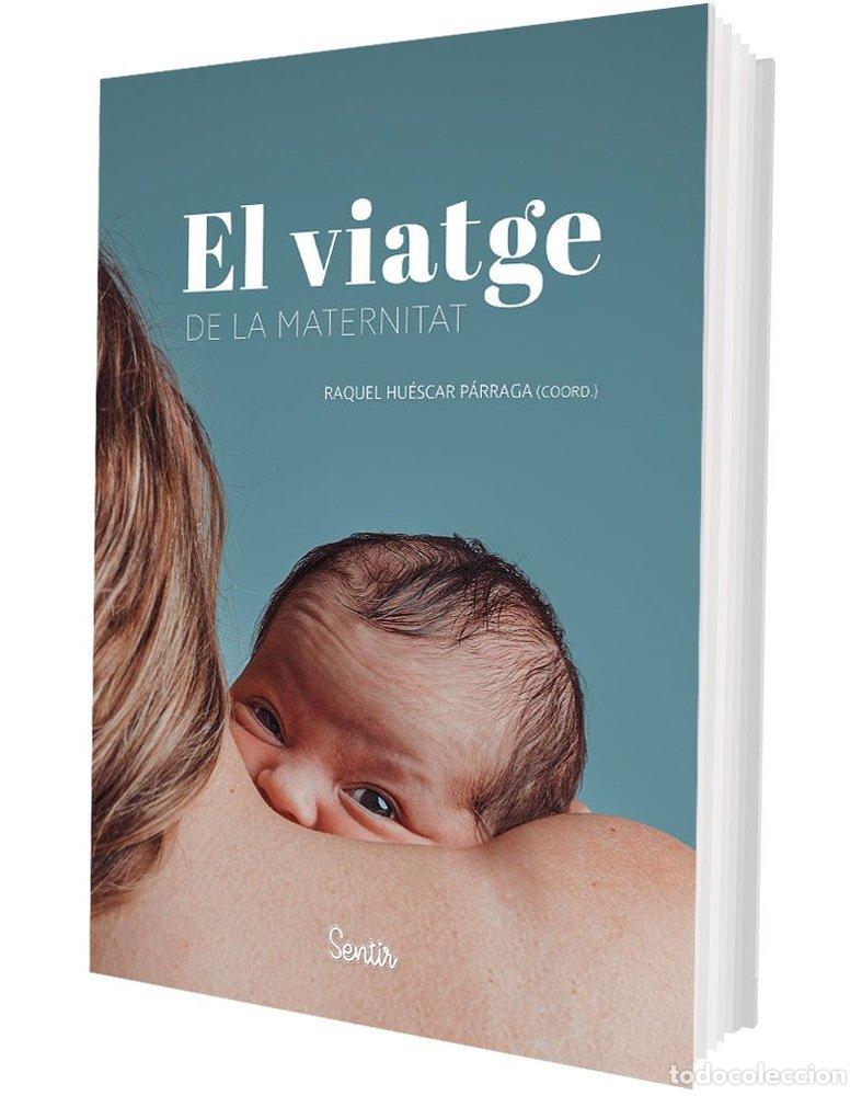Livres: EL VIATGE DE LA MATERNITAT - HUESCAR PARRAGA, RAQUEL (COORD.)