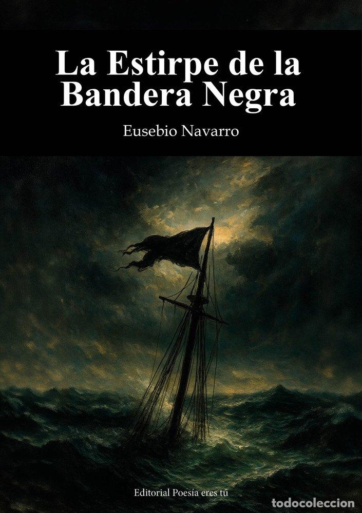Libros: LA ESTIRPE DE LA BANDERA NEGRA - NAVARRO, EUSEBIO