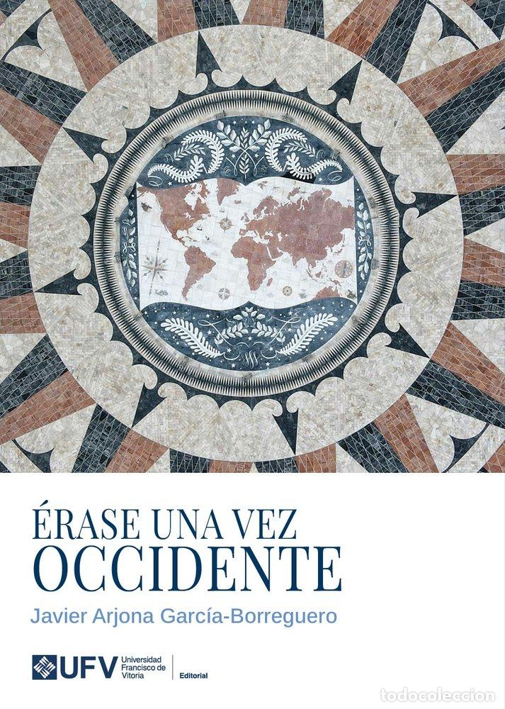 Livres: ERASE UNA VEZ OCCIDENTE - ARJONA GARCIA-BORREGUERO, JAVIER