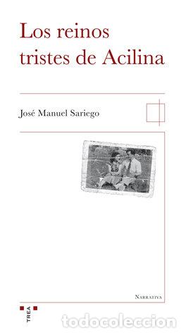 Libros: REINOS TRISTES DE ACILINA - SARIEGO MART&Iacute;NEZ, JOS&Eacute; MANUEL