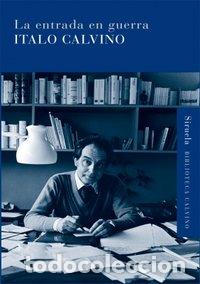 Libros: ENTRADA EN GUERRA,LA - CALVINO, ITALO