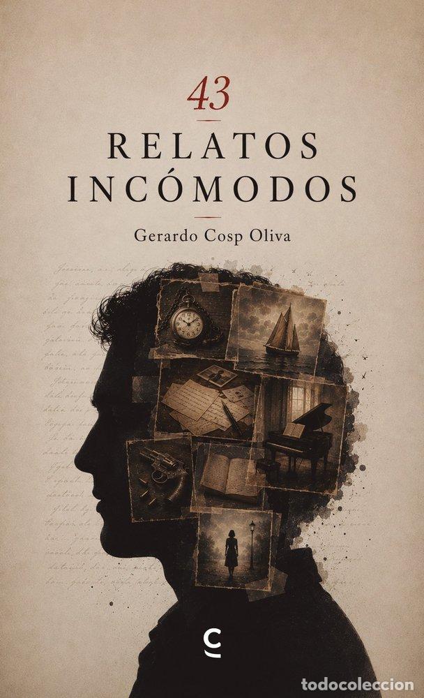 Libros: 43 RELATOS CORTOS E INCOMODOS - COSP OLIVA, GERARDO