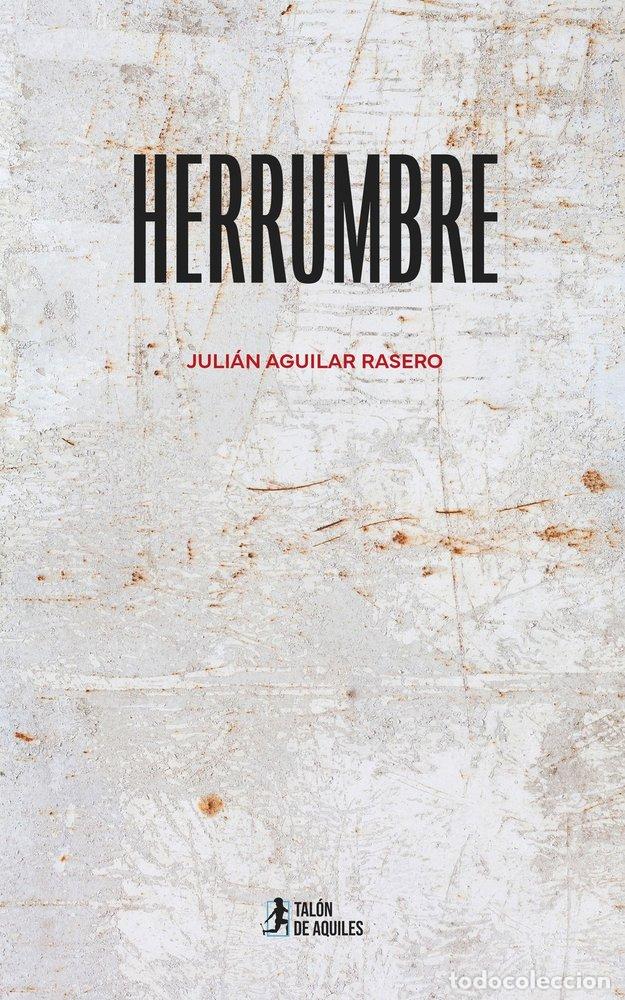 Libros: HERRUMBRE - AGUILAR RASERO, JULI&Aacute;N